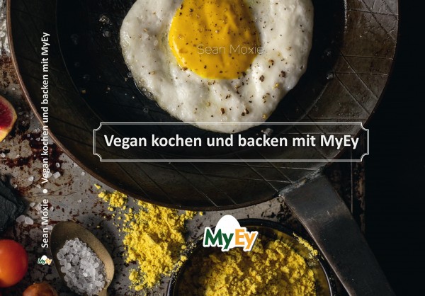 Vegan kochen und backen mit MyEy, Sean Moxie und Chris Geiser