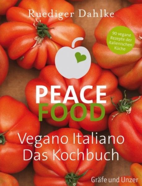 Peacefood Vegano Italiano Das Kochbuch, Dr. Ruediger Dahlke
