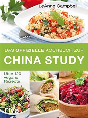 China Study - Das offizielle Kochbuch