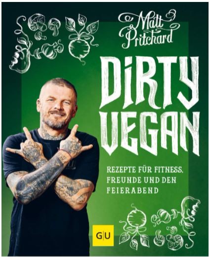 Dirty Vegan- Rezepte für Fitness, Freunde und den Feierabend